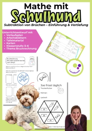Unterrichtsentwurf Mathematik Klasse 5–6: Subtraktion von Brüchen mit Schulhund, Arbeitsblätter und Verlaufsplan